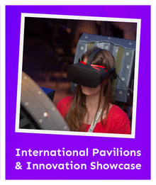 International Pavilions & Innovation Showcase